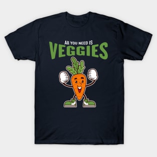 veggie vitality: All you need is veggies T-Shirt